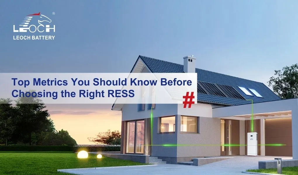 Top Metrics You Should Know Before Choosing a Residential Energy Storage System (RESS)